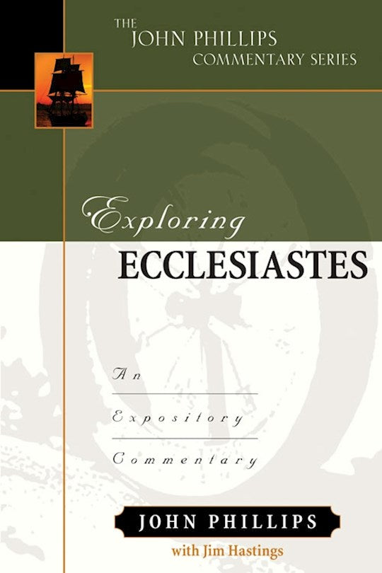 Exploring Ecclesiastes (The John Phillips Commentary Series)