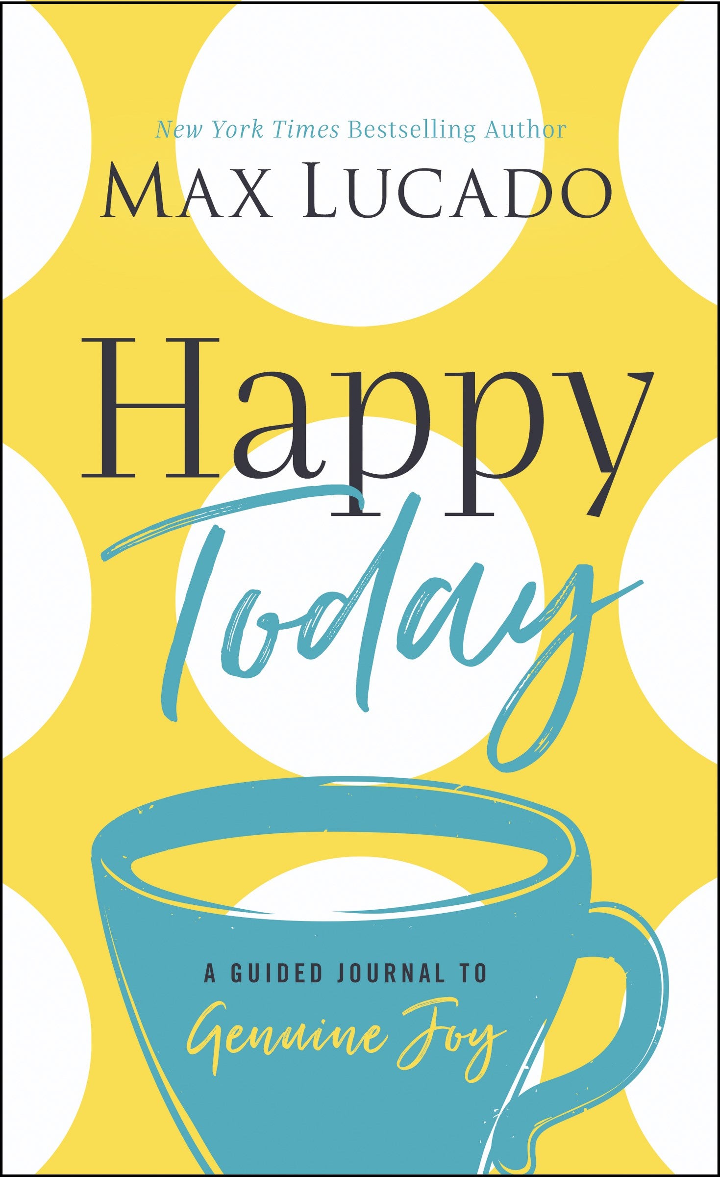 Happy Today: A Guided Journal To Genuine Joy
