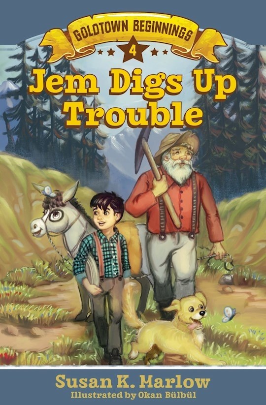 Jem Digs Up Trouble (Goldtown Beginnings 