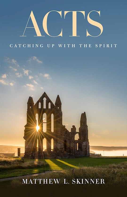 Acts: Catching Up With The Spirit