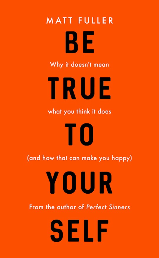 Be True To Yourself