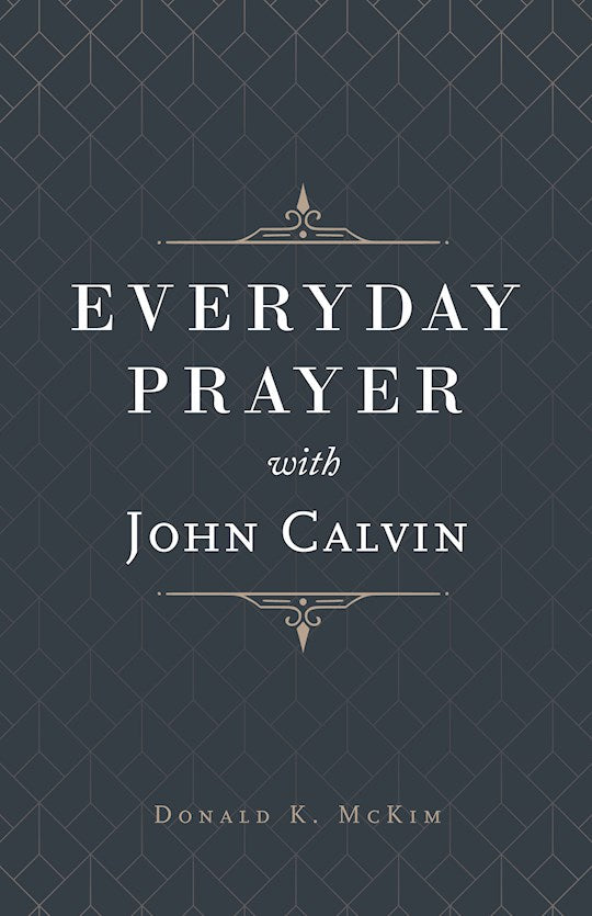 Everyday Prayer With John Calvin