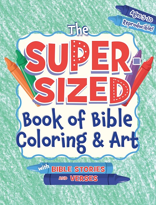 The Super-Sized Book Of Bible Coloring &amp; Art (Ages 5-10)