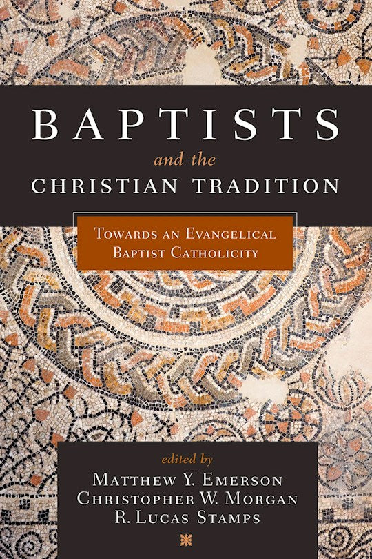 Baptists And The Christian Tradition