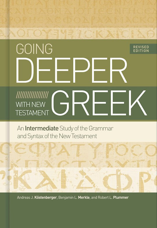 Going Deeper With New Testament Greek (Revised)