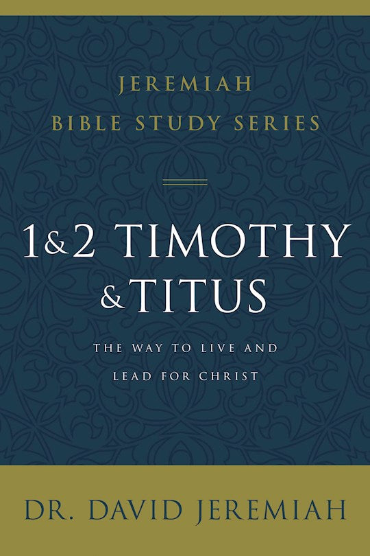 1 &amp; 2 Timothy And Titus (Jeremiah Bible Study Series)
