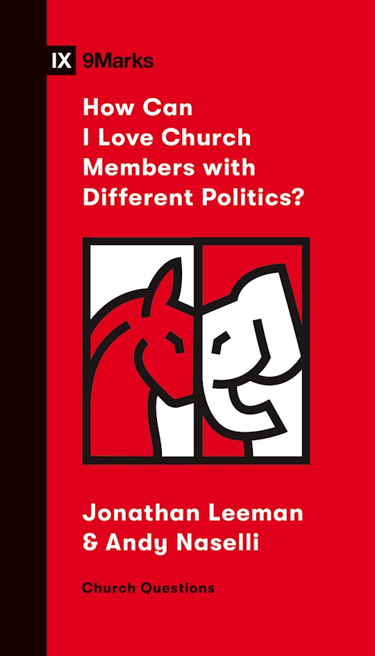 How Can I Love Church Members With Different Politics? (9Marks Church Questions)