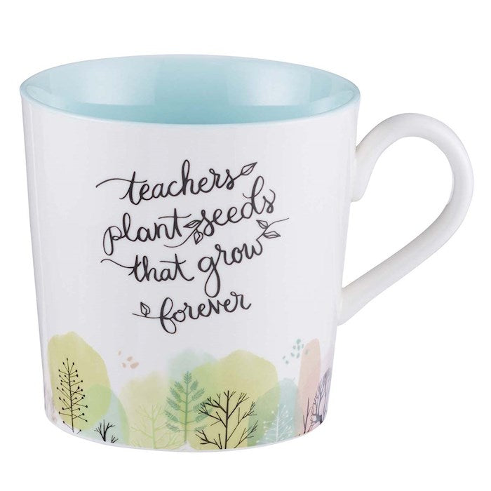 Mug-Teachers Plant Seeds That Grow Forever (MUG639)