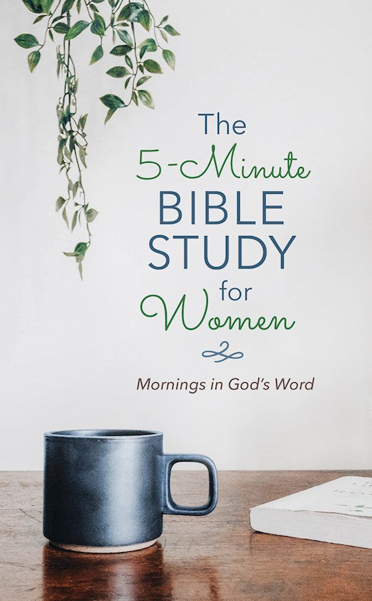 The 5-Minute Bible Study For Women: Mornings In God&