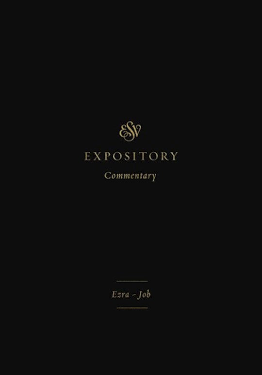 ESV Expository Commentary: Ezra-Job (Volume 4)