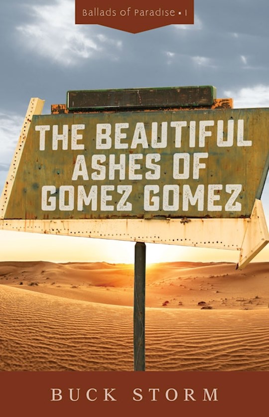 The Beautiful Ashes Of Gomez Gomez (Ballads Of Paradise 