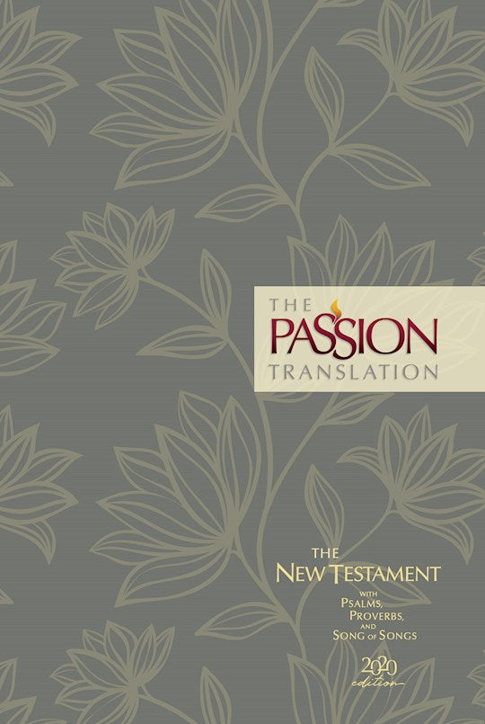 The Passion Translation New Testament w/Psalms Proverbs &amp; Song Of Songs (2020 Edition)-Floral Hardcover