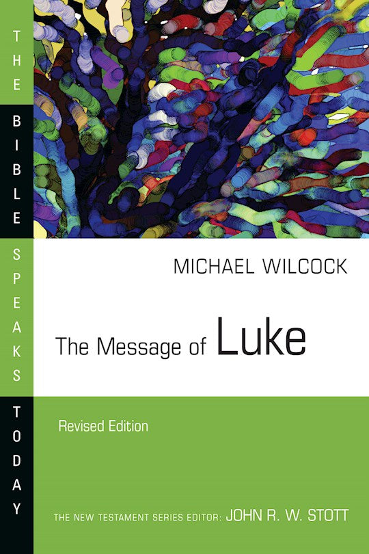 The Message Of Luke (The Bible Speaks Today) (Revised)