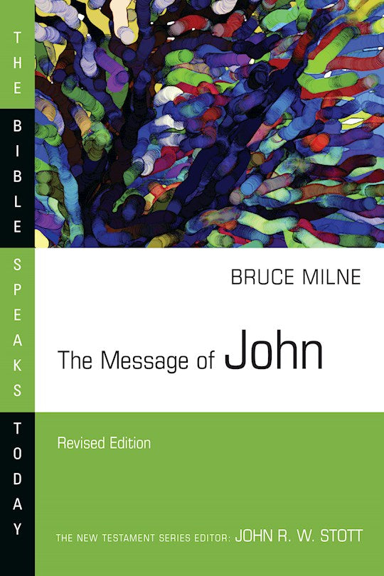 The Message Of John (The Bible Speaks Today) (Revised)