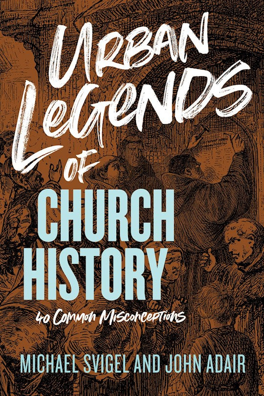 Urban Legends Of Church History