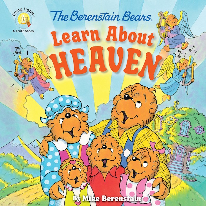 The Berenstain Bears Learn About Heaven
