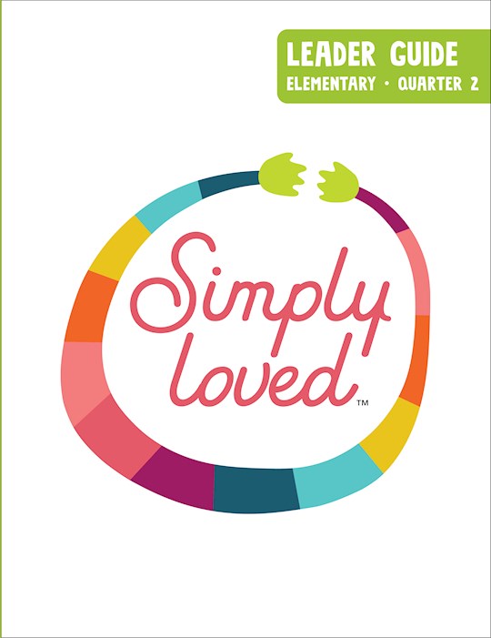 Simply Loved Elementary Leader Guide-Quarter 2