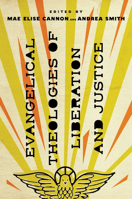 Evangelical Theologies Of Liberation And Justice