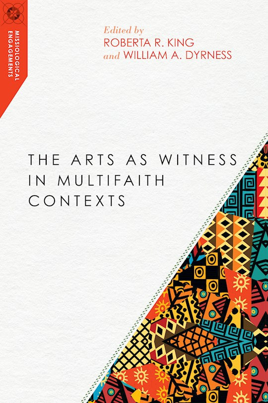 The Arts As Witness In Multifaith Contexts (Missiological Engagements)