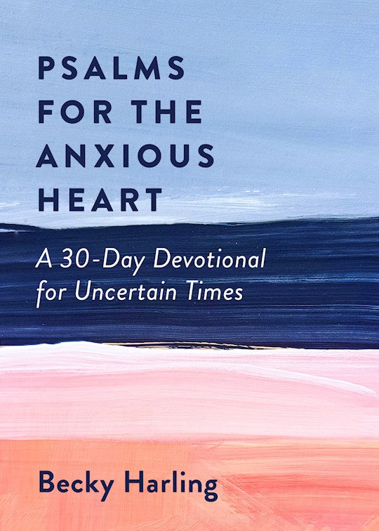 Psalms For The Anxious Heart