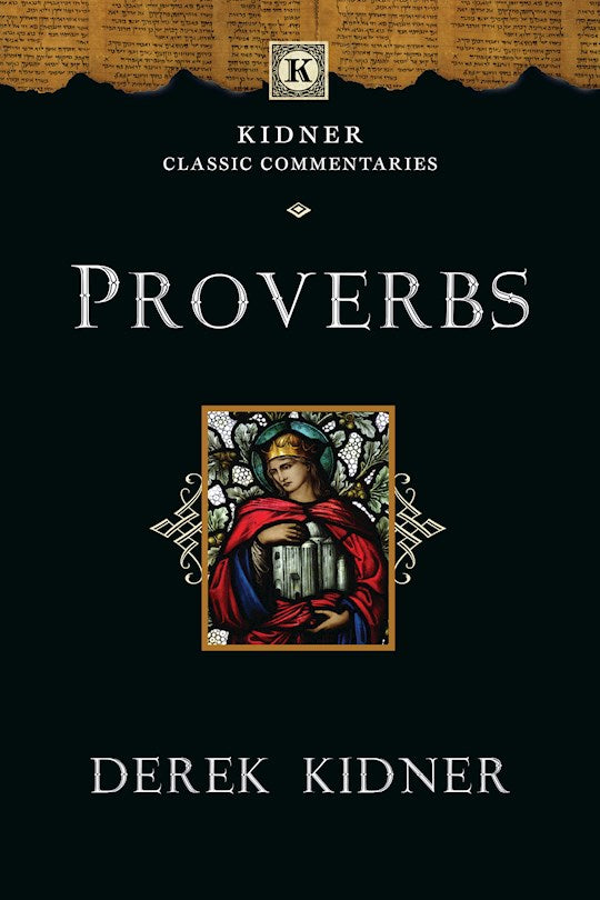 Proverbs (Kidner Classic Commentaries)