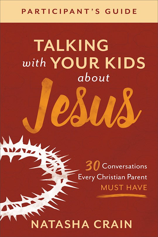 Talking With Your Kids About Jesus Participant&