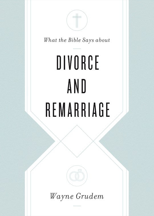What The Bible Says About Divorce &amp; Remarriage