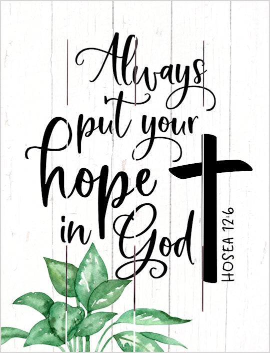Pallet Art-Hope In God (Hosea 12:6) (9 x 12)