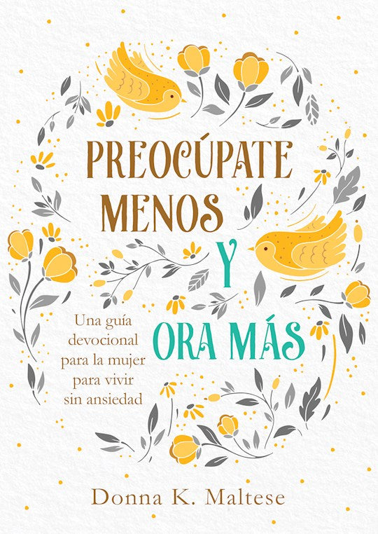 Preocupate Menos Y Ora Mas (Worry Less Pray More)