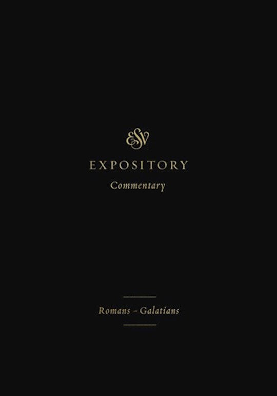 Romans - Galations (ESV Expository Commentary)