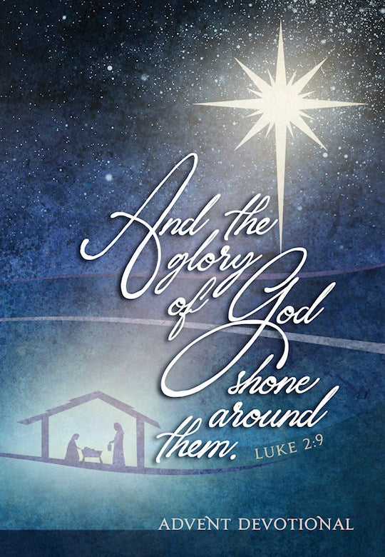 And The Glory Of God Shone Around Them (The Passion Translation)