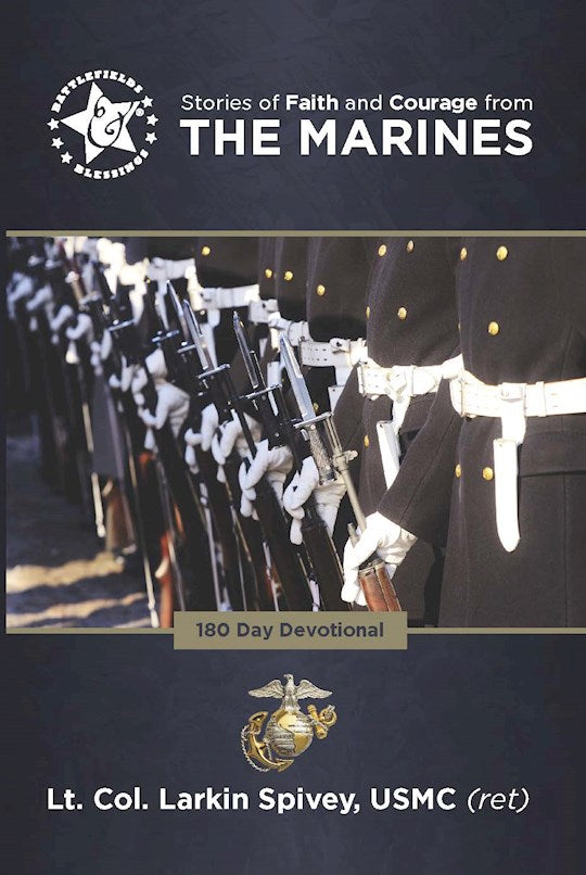Stories Of Faith And Courage From The Marines (Battlefields &amp; Blessings)