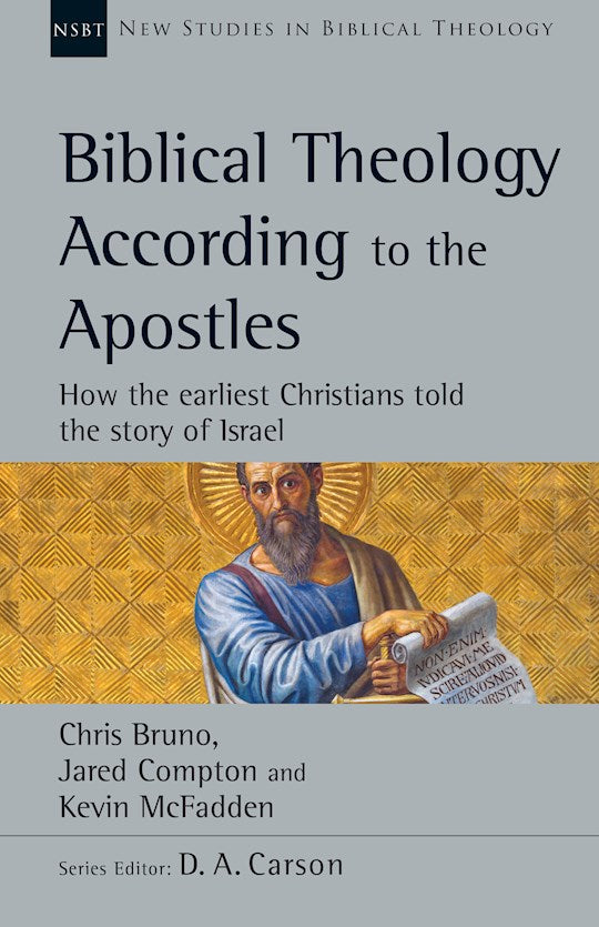 Biblical Theology According To The Apostles (New Studies In Biblical Theology)