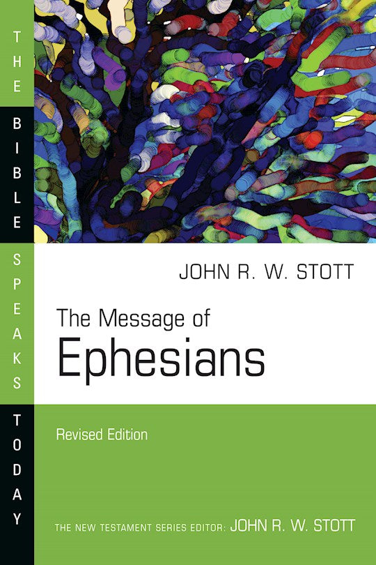The Message Of Ephesians (Revised) (The Bible Speaks Today)