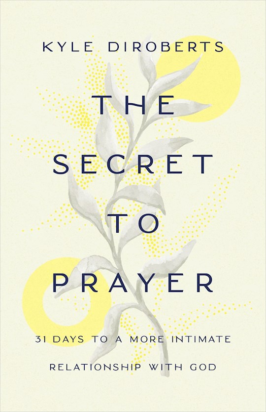 The Secret To Prayer