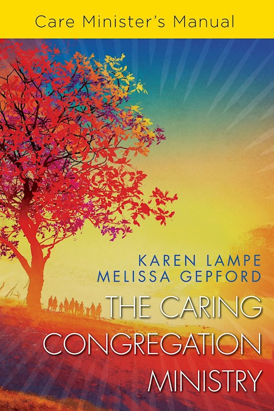 The Caring Congregation Ministry: Care Minister&