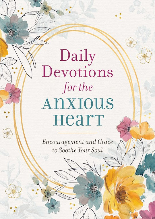 Daily Devotions For The Anxious Heart (Not Available-Out Of Print)