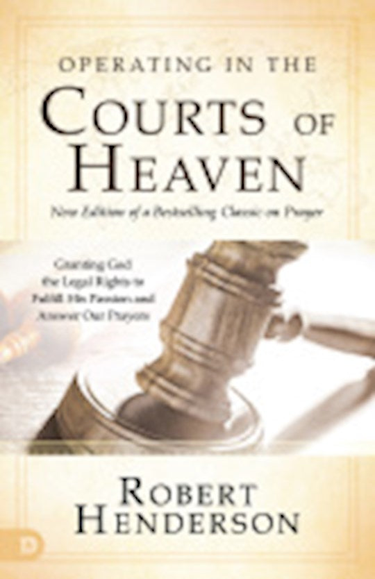 Operating In The Courts Of Heaven (Revised And Expanded)