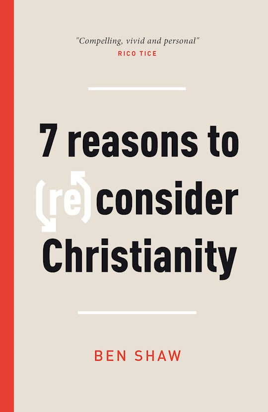Seven Reasons To (Re)Consider Christianity