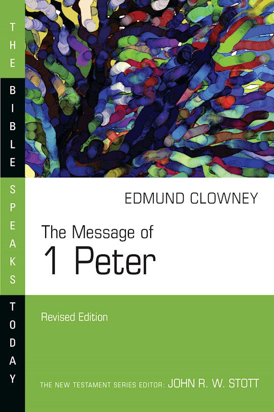 The Message Of 1 Peter (The Bible Speaks Today) (Revised)