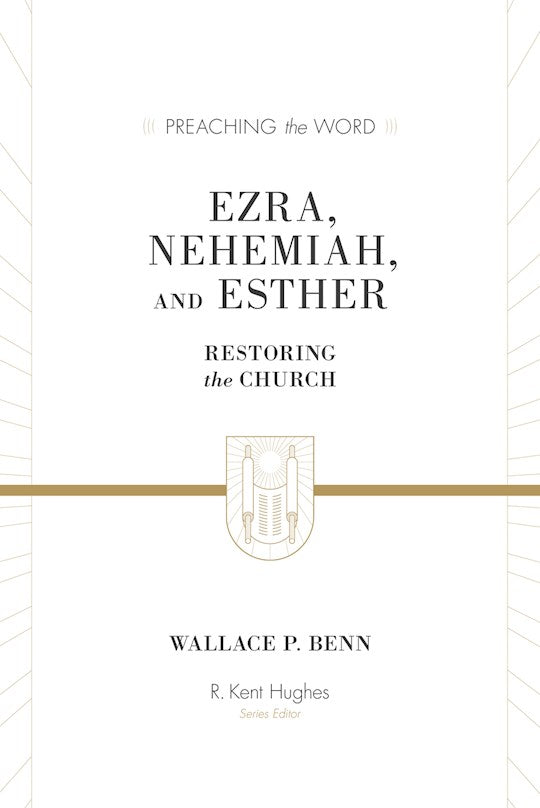 Ezra Nehemiah And Esther (Preaching The Word)