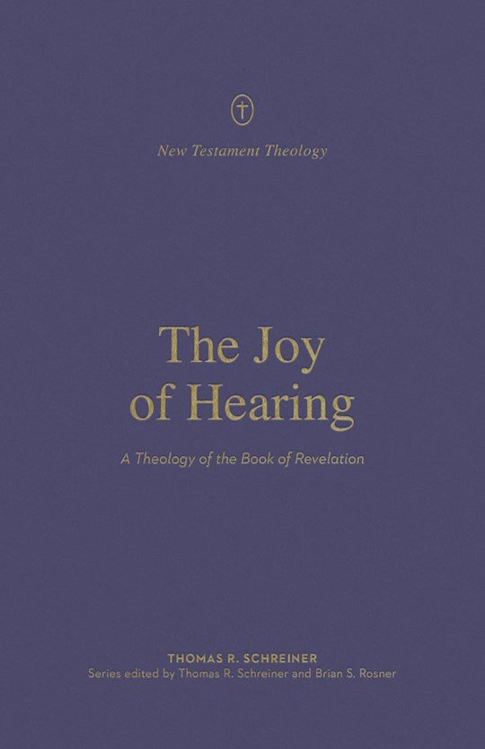 The Joy Of Hearing (New Testament Theology)