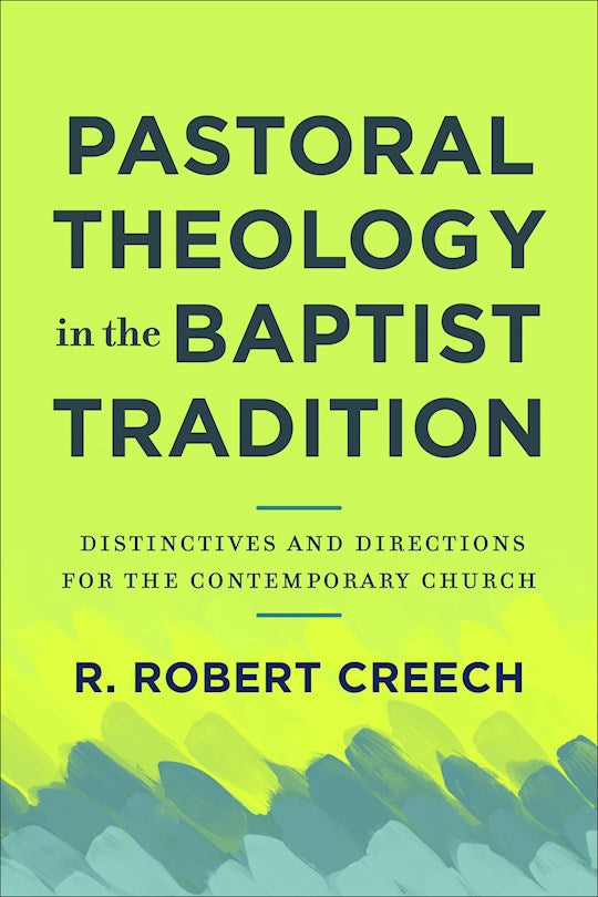Pastoral Theology In The Baptist Tradition (LSI)