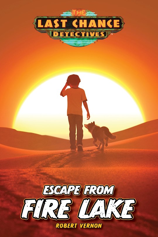 Escape From Fire Lake (Last Chance Detectives 