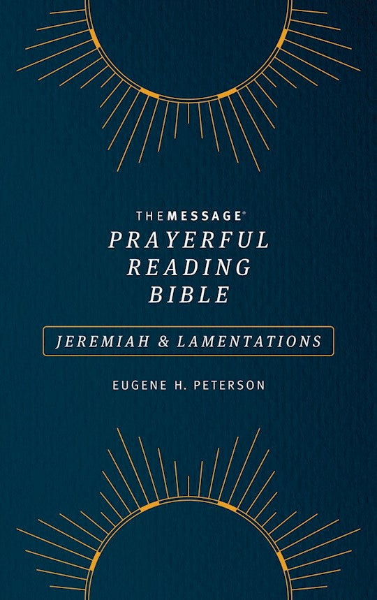 The Message Prayerful Reading Bible: Jeremiah &amp; Lamentations-Blue Softcover