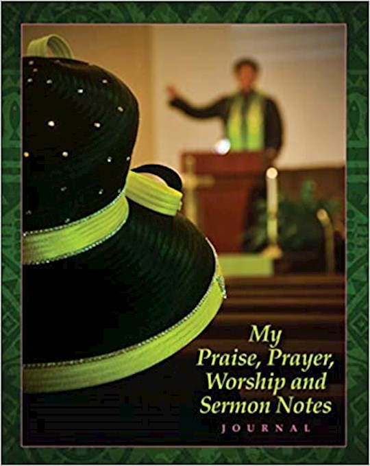 My Praise Prayer Worship And Sermon Notes Journal (Women&