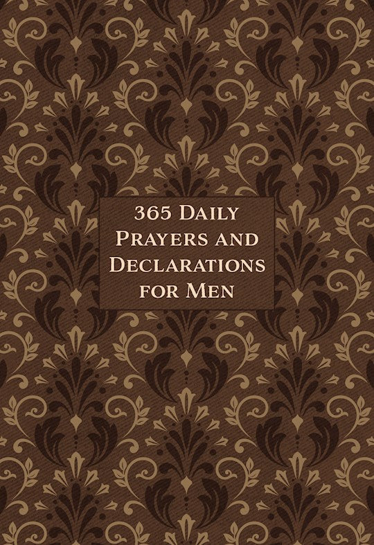 365 Daily Prayers &amp; Declarations For Men