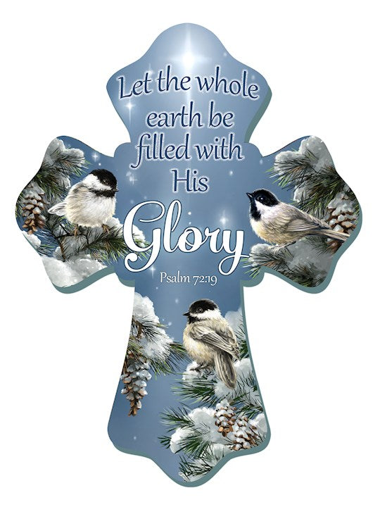 Wall Cross-Let The Whole Earth Be Filled With His Glory (6" x 8")