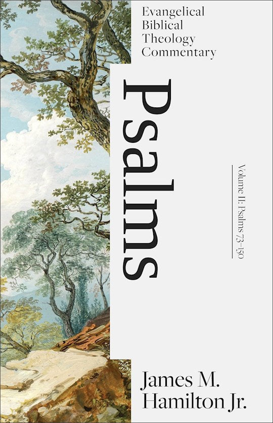 Psalms Volume II: 73-150 (Evangelical Biblical Theology Commentary)
