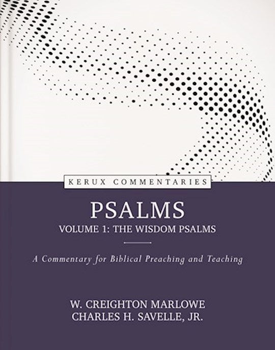 Psalms Volume 1: The Wisdom Psalms (Keurx Commentaries)
